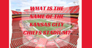 What is the Name of the Kansas City Chiefs Stadium?