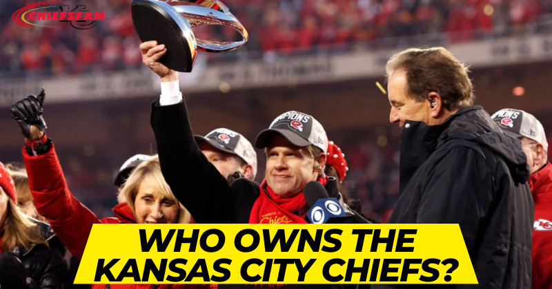 Who owns the Kansas City Chiefs?