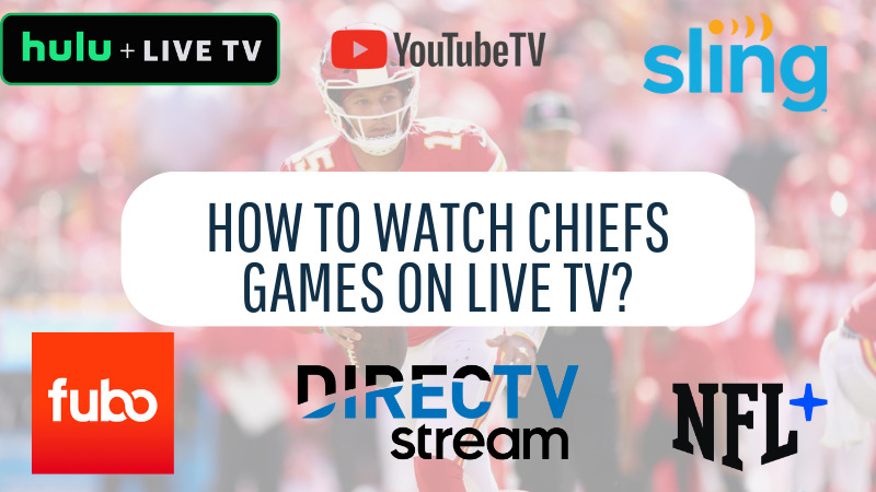How to Watch Chiefs Games on Live TV?