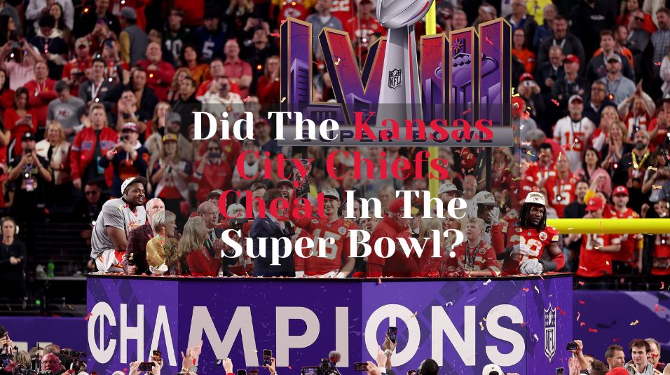 Did The Kansas City Chiefs Cheat In The Super Bowl?