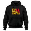 Fukc Around And Find Out Kansas Chiefs Hoodie men and women