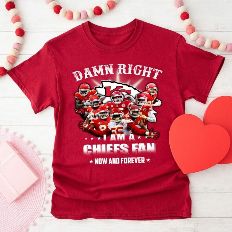 Damn Right I Am A Kansas City Chiefs Fan Now And Forever 2D T-Shirt red