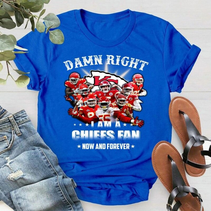 Damn Right I Am A Kansas City Chiefs Fan Now And Forever 2D T-Shirt royal