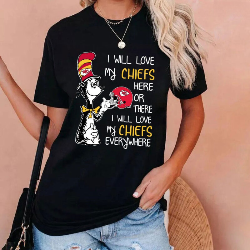 Dr Seuss I Will Love My Chiefs Here Or There I Will Love My Chiefs Everywhere 2D T-Shirt Mockup Women