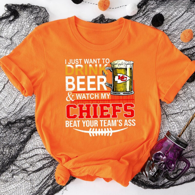 I Just Want To Drink Beer & Watch My Kansas City Chiefs Beat Your Team’s Ass 2D T-Shirt mockup orange