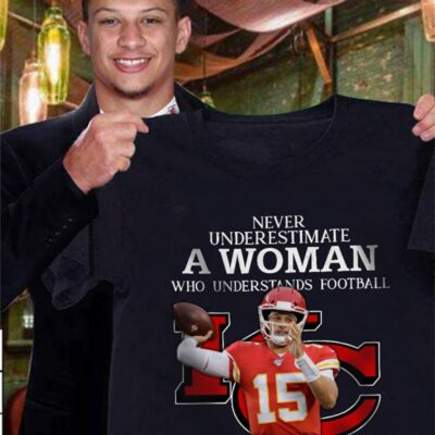 Kansas City Chiefs Patrick Mahomes Never Underestimate A Women Who Loves Football 2D T-Shirt