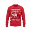 Please Tell All Your Lovers & Friends That Mahomes Kelce & Reid Did It Again 2D Sweatshirt red